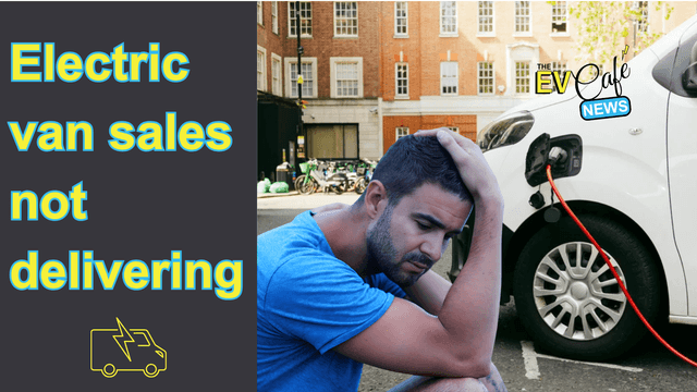 Electric Vans: Nowhere Near Target